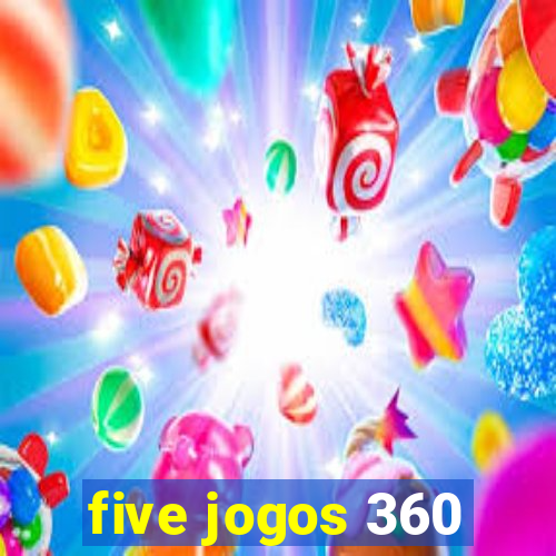 five jogos 360